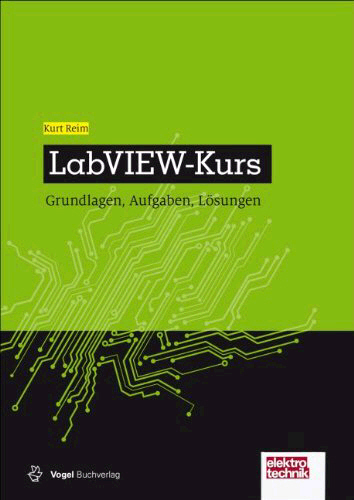 LabVIEW-Kurs; Grundlagen, Aufgaben, Lösungen